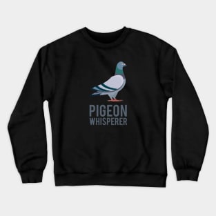 Pigeon Whisperer Crewneck Sweatshirt